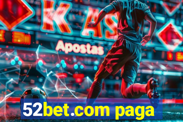 52bet.com paga